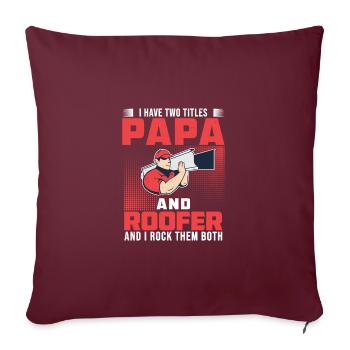 I Have Two Titles Funny Roofing Roofing Roofer - Housse de coussin décorative 45 x 45 cm - bordeaux - Devant