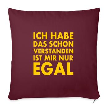ich habe das schon verstanden ist mir nur egal - Sofakissenbezug 45 x 45 cm - Burgunderrot - Vorne