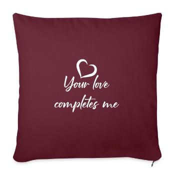 Ton amour me complète - Housse de coussin décorative 45 x 45 cm - bordeaux - Devant