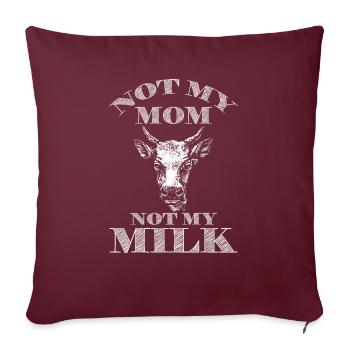 Nicht meine Mutter, nicht meine Milch - Sofakissenbezug 45 x 45 cm - Burgunderrot - Vorne