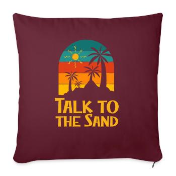 Talk to the Sand Beach Summer Ocean Tropical - Sofakissenbezug 45 x 45 cm - Burgunderrot - Vorne