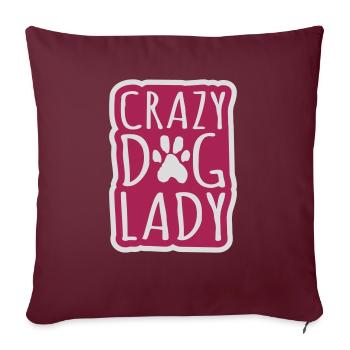 crazy dog lady Zitat - Sofakissenbezug 45 x 45 cm - Burgunderrot - Vorne