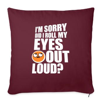 Je suis désolé ai-je levé les yeux au ciel blague drôle - Housse de coussin décorative 45 x 45 cm - bordeaux - Devant