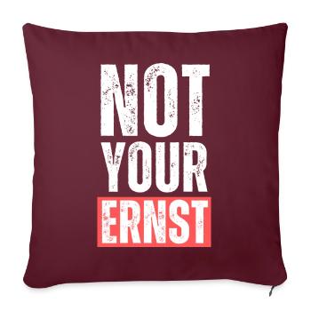 Not your ernst.Lustige Übersetzung Englisch Spruch - Sofakissenbezug 45 x 45 cm - Burgunderrot - Vorne