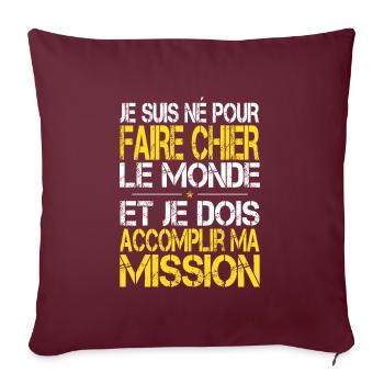 Né pour Faire Chier le Monde - Idée Cadeau Humour - Housse de coussin décorative 45 x 45 cm - bordeaux - Devant