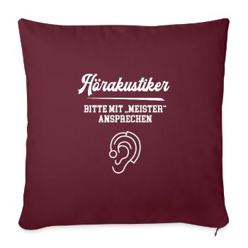 Hörakustiker Meister Hörakustikmeister Hörgeräte - Sofakissenbezug 45 x 45 cm - Burgunderrot - Vorne