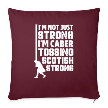 Je ne suis pas seulement fort, je suis Caber lançant écossais - Housse de coussin décorative 45 x 45 cm - bordeaux - Devant