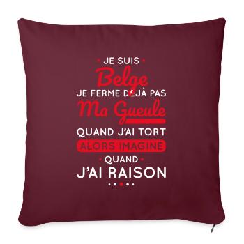 Je suis Belge - Je ferme pas ma gueule - Housse de coussin décorative 45 x 45 cm - bordeaux - Devant