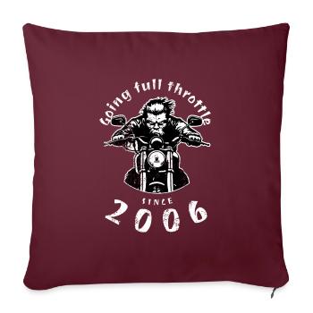 18. Geburtstag Going full throttle since 2006 - Sofakissenbezug 45 x 45 cm - Burgunderrot - Vorne