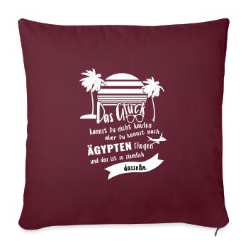 Glück Ägypten Urlaub Ferien Reise Geschenkidee - Sofakissenbezug 45 x 45 cm - Burgunderrot - Vorne