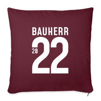 Bauherr 2022 Dies wird mein Jahr / hell - Sofakissenbezug 45 x 45 cm - Burgunderrot - Vorne