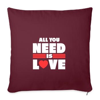 Alles was ich brauch Geschenk Valentinstag Liebe - Sofakissenbezug 45 x 45 cm - Burgunderrot - Vorne