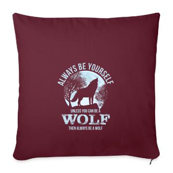 Si vous le pouvez, être un loup - animaux cadeaux - Housse de coussin décorative 45 x 45 cm - bordeaux - Devant