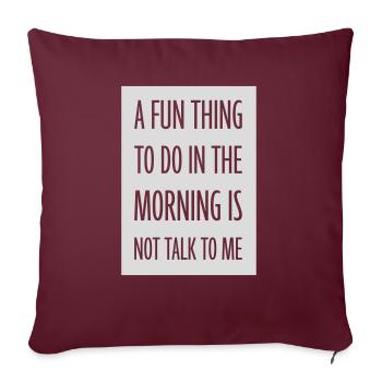 not talk to me - Sofakissenbezug 45 x 45 cm - Burgunderrot - Vorne