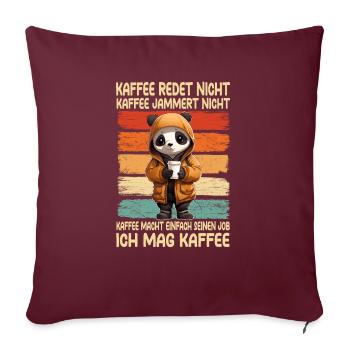 Kaffee Rede Nicht Kaffee Jammert Nicht Panda - Sofakissenbezug 45 x 45 cm - Burgunderrot - Vorne