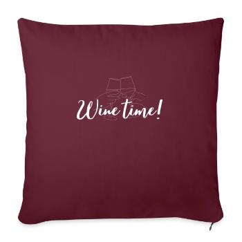 Modernes Wein Motiv für Weinliebhaber | Wine time! - Sofakissenbezug 45 x 45 cm - Burgunderrot - Vorne