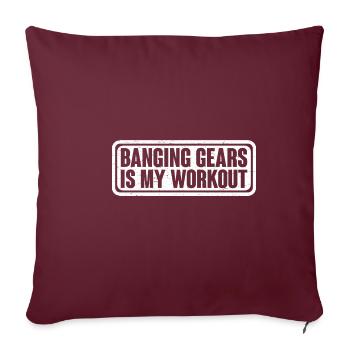 Banging Gears Is My Workout 4 - Sofakissenbezug 45 x 45 cm - Burgunderrot - Vorne