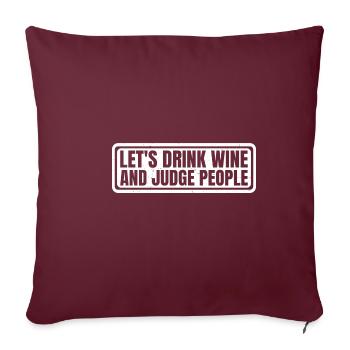 Buvons du vin et jugeons les gens 11 - Housse de coussin décorative 45 x 45 cm - bordeaux - Devant