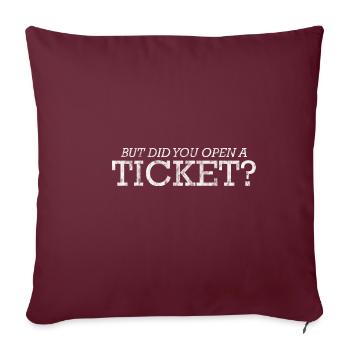 Mais avez-vous ouvert un ticket 3 - Housse de coussin décorative 45 x 45 cm - bordeaux - Devant