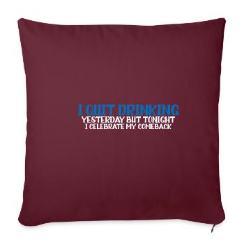 J’ai arrêté de boire hier mais ce soir 4 - Housse de coussin décorative 45 x 45 cm - bordeaux - Devant