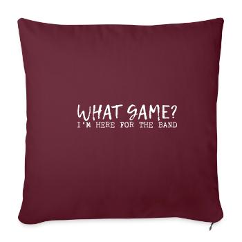 Quel jeu, je suis ici pour le groupe - Housse de coussin décorative 45 x 45 cm - bordeaux - Devant