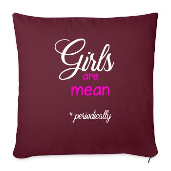 Girls are mean (periodically) - Housse de coussin décorative 45 x 45 cm - bordeaux - Devant