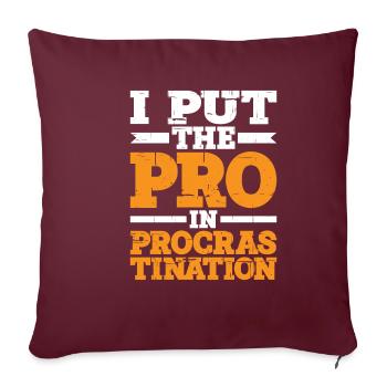 Je mets le pro dans la procrastination 4 - Housse de coussin décorative 45 x 45 cm - bordeaux - Devant