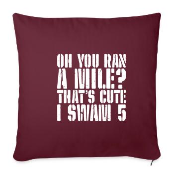 Oh You Ran A Mile, That's Cute, I Swam 5 - Sofakissenbezug 45 x 45 cm - Burgunderrot - Vorne