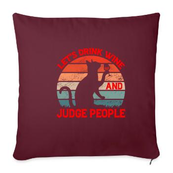Buvons du vin et jugeons les gens 8 - Housse de coussin décorative 45 x 45 cm - bordeaux - Devant