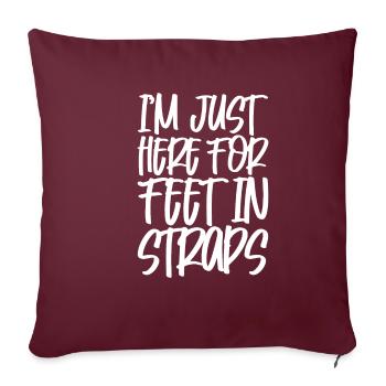 Je suis juste là pour les pieds dans les sangles - Housse de coussin décorative 45 x 45 cm - bordeaux - Devant