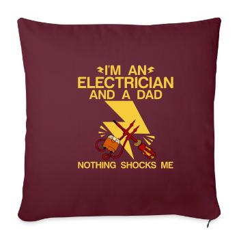 Je suis électricien et papa Rien ne me choque 4 - Housse de coussin décorative 45 x 45 cm - bordeaux - Devant