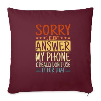Désolé, je n’ai pas répondu à mon téléphone - Housse de coussin décorative 45 x 45 cm - bordeaux - Devant