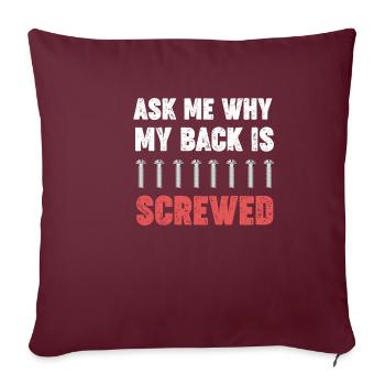 Demande-moi pourquoi mon dos s’est vissé - Housse de coussin décorative 45 x 45 cm - bordeaux - Devant
