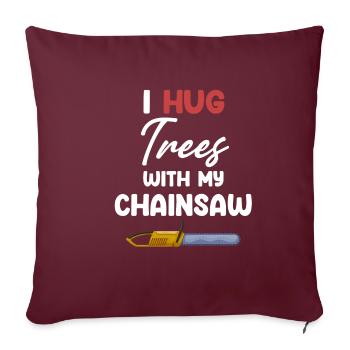 J’embrasse les arbres avec ma tronçonneuse plus drôle - Housse de coussin décorative 45 x 45 cm - bordeaux - Devant