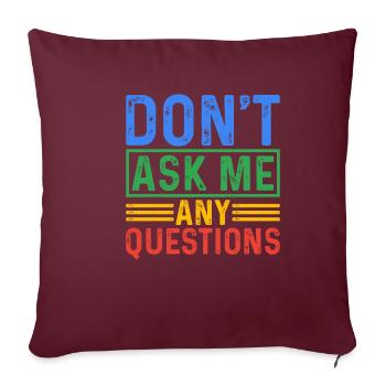 Ne me posez pas de questions 5 - Housse de coussin décorative 45 x 45 cm - bordeaux - Devant