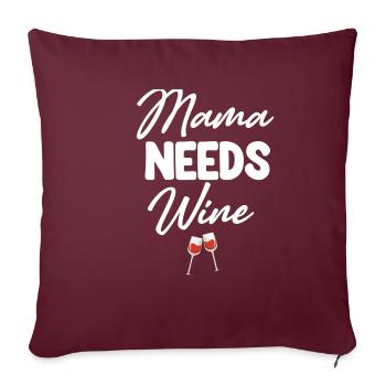 Mama Braucht Wein Lustige Erziehung Mama - Sofakissenbezug 45 x 45 cm - Burgunderrot - Vorne