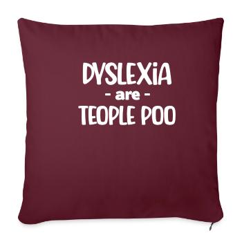 Les dyslexiques sont des personnes conscientes du caca - Housse de coussin décorative 45 x 45 cm - bordeaux - Devant