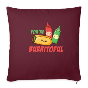 Vous êtes Burritoful Burrito Margarita mexicaine - Housse de coussin décorative 45 x 45 cm - bordeaux - Devant