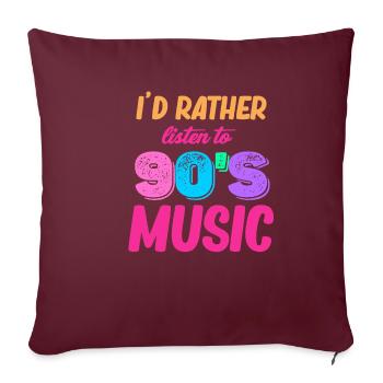 Je préfère écouter de la musique des années 90, de l’âge des baby-boomers, - Housse de coussin décorative 45 x 45 cm - bordeaux - Devant