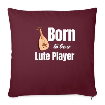 Né pour être joueur de luth, - Housse de coussin décorative 45 x 45 cm - bordeaux - Devant