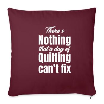 Il n’y a rien de plus satisfaisant qu’une journée de courtepointe - Housse de coussin décorative 45 x 45 cm - bordeaux - Devant