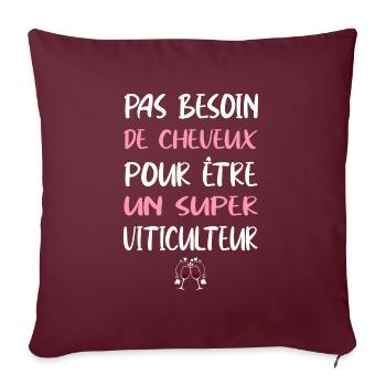Pasbesoinde cheveux pour être un super viticulteur - Housse de coussin décorative 45 x 45 cm - bordeaux - Devant