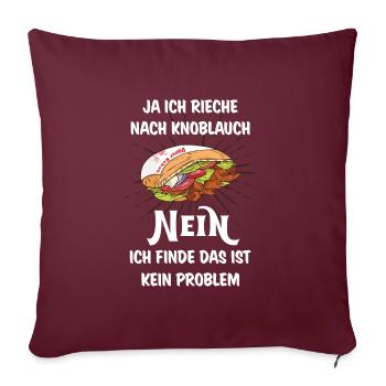 Ja ich rieche nach Knoblauch - Sofakissenbezug 45 x 45 cm - Burgunderrot - Vorne
