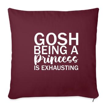 Gosh Being A Princess Is Exhausting - Sofakissenbezug 45 x 45 cm - Burgunderrot - Vorne