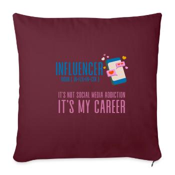 Influencer, It's Not Social Media Addiction 4 - Sofakissenbezug 45 x 45 cm - Burgunderrot - Vorne