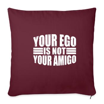 Your Ego Is Not Your Amigo 30 - Sofakissenbezug 45 x 45 cm - Burgunderrot - Vorne