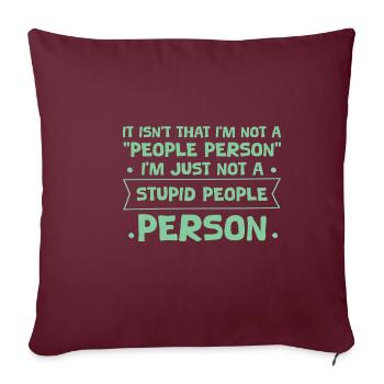 Pas une « personne sociable », juste pas une personne stupide 4 - Housse de coussin décorative 45 x 45 cm - bordeaux - Devant