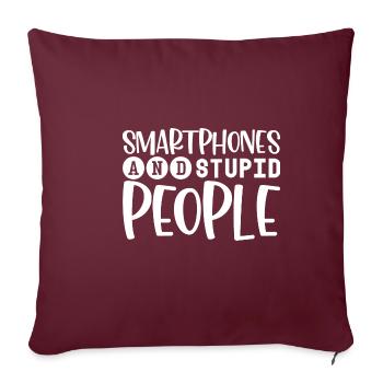 Les smartphones et les gens stupides 4 - Housse de coussin décorative 45 x 45 cm - bordeaux - Devant