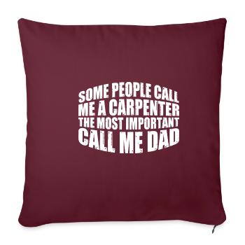 Certaines personnes m’appellent un charpentier 4 - Housse de coussin décorative 45 x 45 cm - bordeaux - Devant