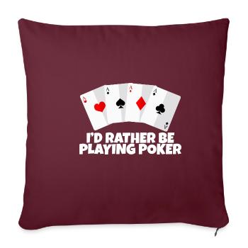 Je préfère jouer au poker 2 - Housse de coussin décorative 45 x 45 cm - bordeaux - Devant